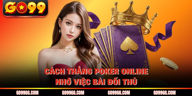 Cách Thắng Poker Online - Hiệu Quả Với Tỷ Lệ Thắng 90% Cách Thắng Poker Online - Hiệu Quả Với Tỷ Lệ Thắng 90%