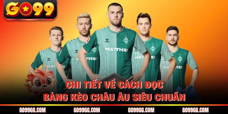 Kèo Châu Âu Là Gì? Tìm Hiểu Chi Tiết Về Kèo 1x2 Tại Go99 Kèo Châu Âu Là Gì? Tìm Hiểu Chi Tiết Về Kèo 1x2 Tại Go99