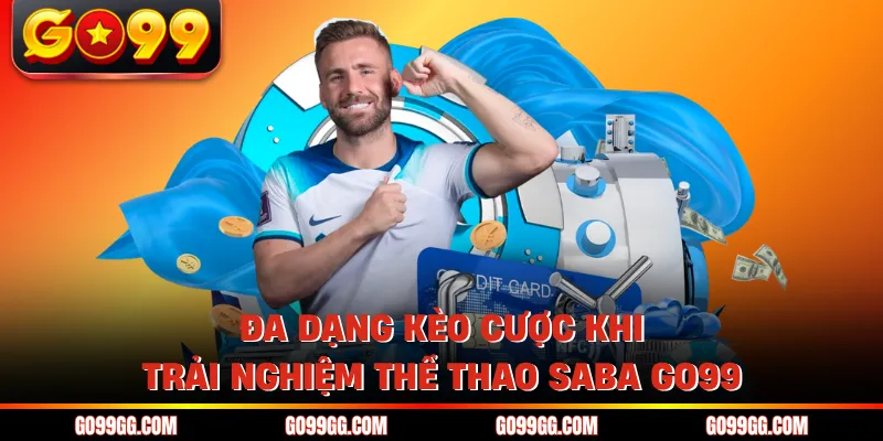 Thể Thao SABA GO99 - Nền Tảng Cá Cược Uy Tín Top 1 2026 Thể Thao SABA GO99 - Nền Tảng Cá Cược Uy Tín Top 1 2026