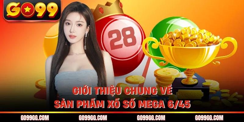 Cách Chơi Xổ Số Mega 6/45 - Chiến Thuật Săn Jackpot Khủng