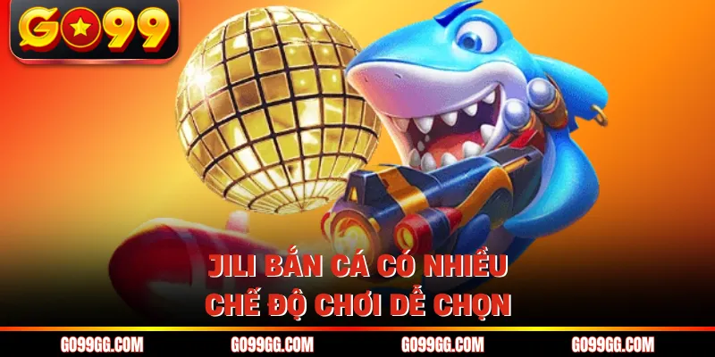 Jili Bắn Cá - Sảnh Game Thu Hút 10.000+ Người Mỗi Ngày