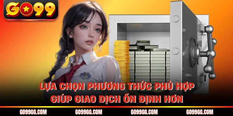 Nạp Tiền GO99 Nhanh Gọn Vào Tiền Liền Không Lo Gián Đoạn Nạp Tiền GO99 Nhanh Gọn Vào Tiền Liền Không Lo Gián Đoạn