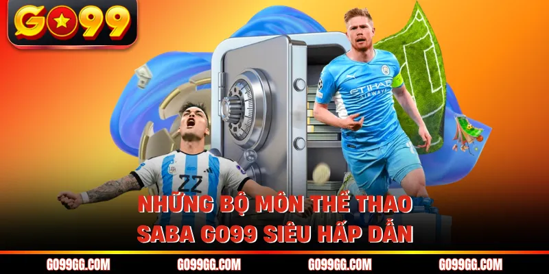 Thể Thao SABA GO99 - Nền Tảng Cá Cược Uy Tín Top 1 2026 Thể Thao SABA GO99 - Nền Tảng Cá Cược Uy Tín Top 1 2026