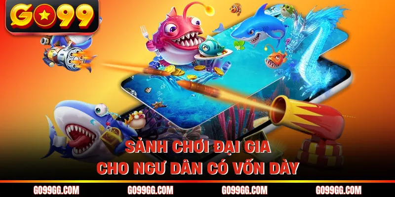 Bắn Cá Xèng GO99 - Game Đổi Thưởng Đẳng Cấp Cho Bet Thủ