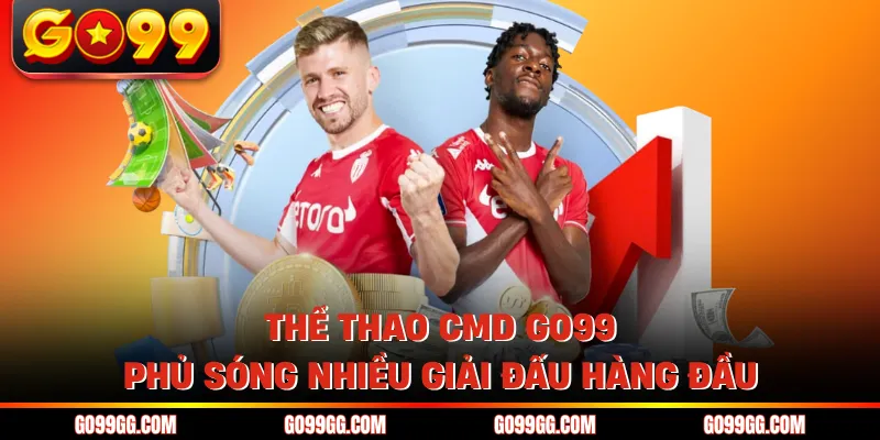 Thể Thao CMD GO99 - Phủ Sóng Nhiều Giải Đấu Hàng Đầu