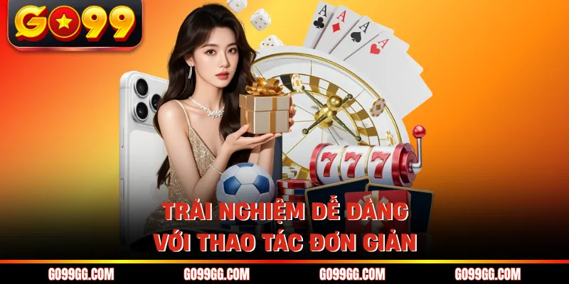 GO99 SA Trực Tuyến - Trải Nghiệm HD Mượt Mà Chuẩn 4K