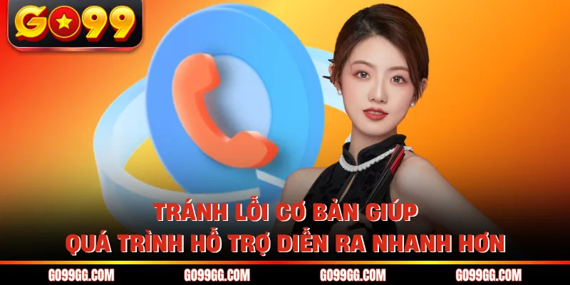 Liên Hệ GO99 Nhanh Chóng Nhận Hỗ Trợ Chỉ Trong Vài Phút